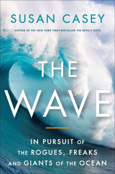 Book cover of The Wave: In Pursuit of the Rogues, Freaks and Giants of the Ocean