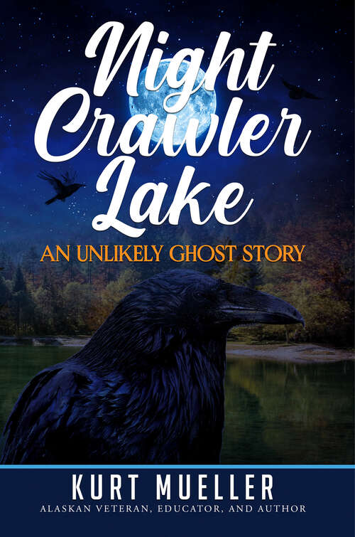 Book cover of Night Crawler Lake: An Unlikly Ghost Story