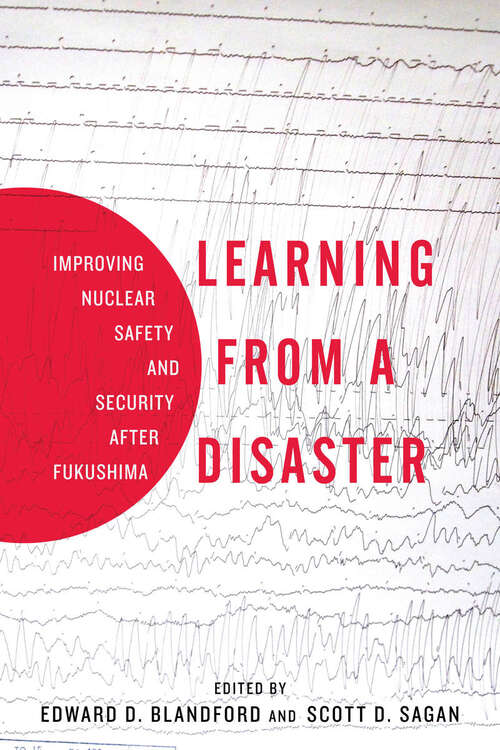 Book cover of Learning from a Disaster: Improving Nuclear Safety and Security after Fukushima