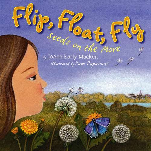 Book cover of Flip  Float  Fly: Seeds On The Move