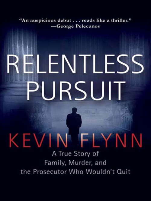 Book cover of Relentless Pursuit: A True Story of Family, Murder, and the Prosecutor Who Wouldn't Quit
