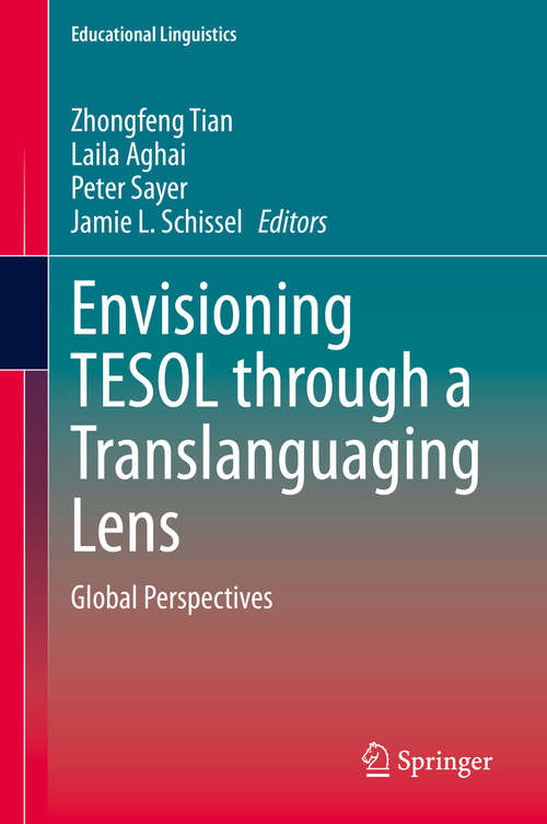 Envisioning TESOL through a Translanguaging Lens: Global Perspectives (Educational Linguistics #45)