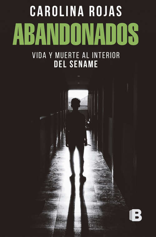 Book cover of Abandonados: Vida y muerte al interior del Sename