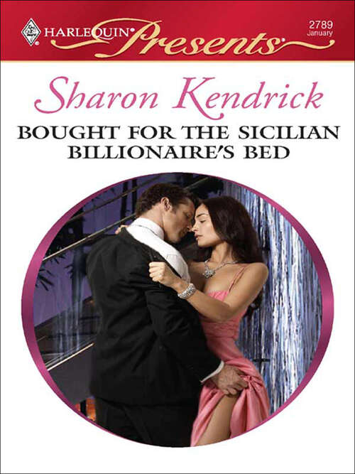 Book cover of Bought for the Sicilian Billionaire's Bed (Mistress To A Millionaire Ser. #2789)