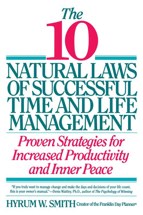 Book cover of The 10 Natural Laws of Successful Time and Life Management