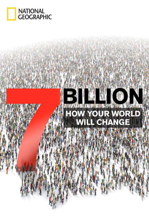 Book cover of 7 Billion: How Your World Will Change