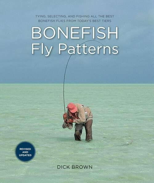 Book cover of Bonefish Fly Patterns: Tying, Selecting, and Fishing all the Best Bonefish Flies from Today's Best Tiers (2nd Edition)