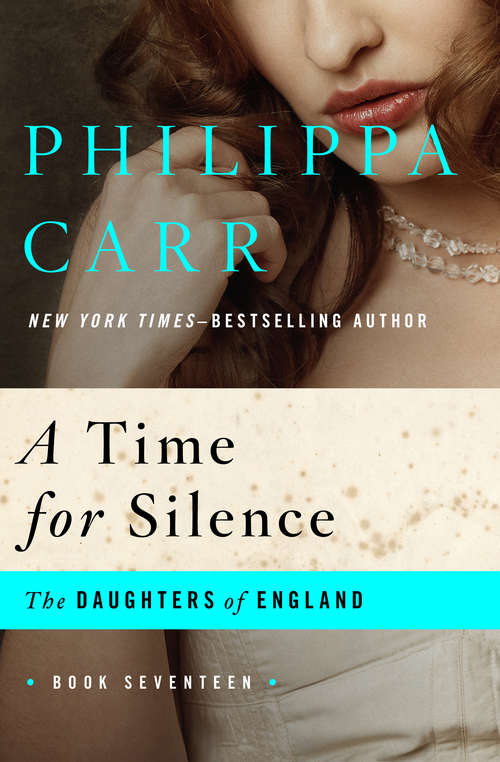 Book cover of A Time for Silence (The Daughters of England #17)