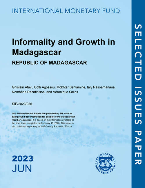 Book cover of Informality and Growth in Madagascar: Republic Of Madagascar (Selected Issues Papers)