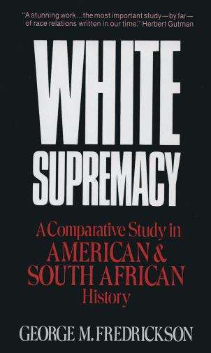 Book cover of White Supremacy: A Comparative Study Of American And South African History
