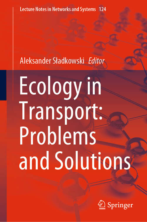 Book cover of Ecology in Transport: Problems and Solutions (1st ed. 2020) (Lecture Notes in Networks and Systems #124)