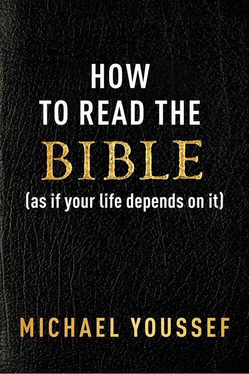 Book cover of How to Read the Bible (as If Your Life Depends on It)
