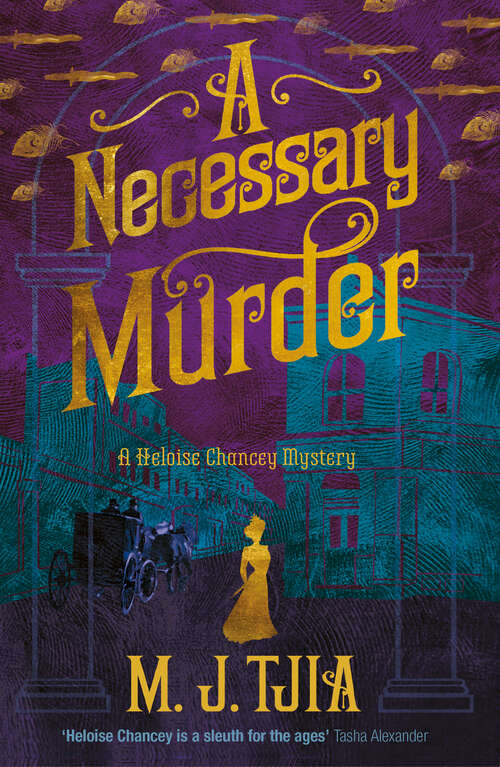 Book cover of A Necessary Murder: A Heloise Chancey Victorian Mystery (The Heloise Chancey Mysteries #2)