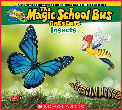 Book cover of Magic School Bus Presents: Insects (The Magic School Bus Presents)
