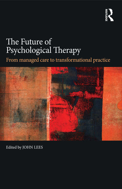 The Future of Psychological Therapy: From Managed Care to Transformational Practice