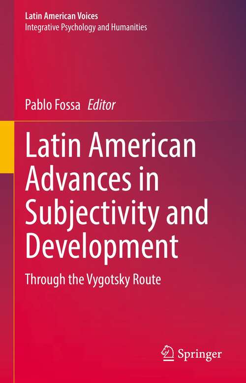 Book cover of Latin American Advances in Subjectivity and Development: Through the Vygotsky Route (1st ed. 2021) (Latin American Voices)