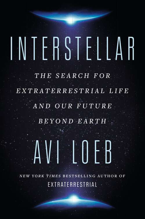 Book cover of Interstellar: The Search for Extraterrestrial Life and Our Future Beyond Earth