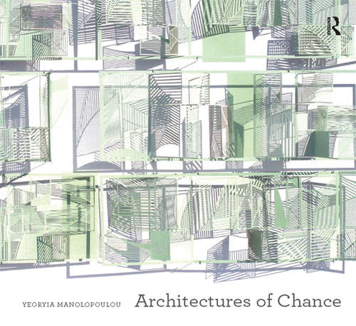 Book cover of Architectures of Chance (Design Research in Architecture)