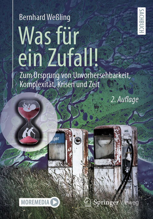 Book cover of Was für ein Zufall!: Zum Ursprung von Unvorhersehbarkeit, Komplexität, Krisen und Zeit (2. Auflage 2025)