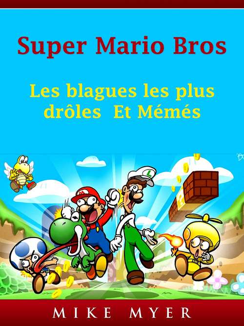 Book cover of Super Mario Bros: Les blagues les plus drôles  Et Mémés