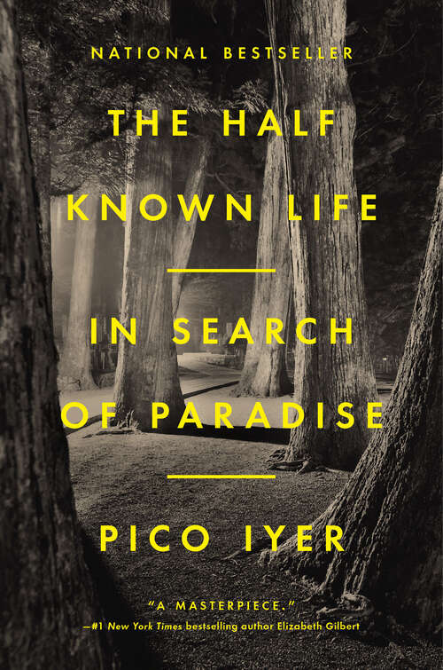 Book cover of The Half Known Life: In Search of Paradise