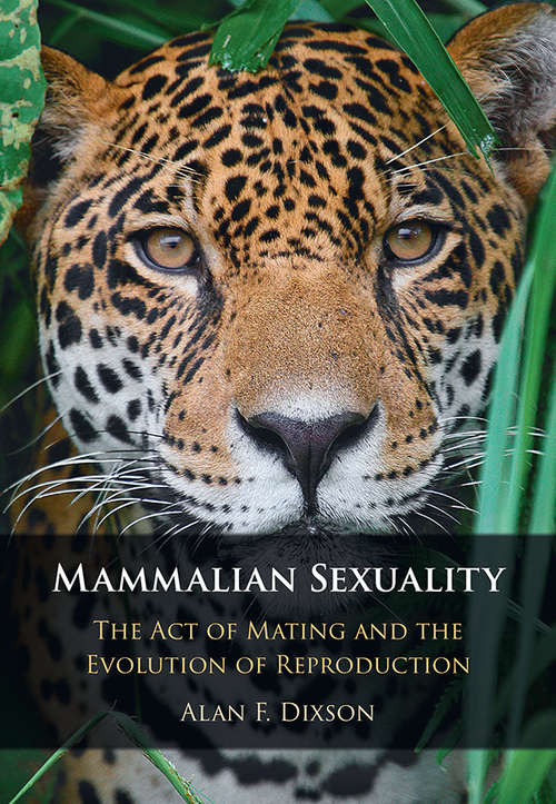 Book cover of Mammalian Sexuality: The Act of Mating and the Evolution of Reproduction