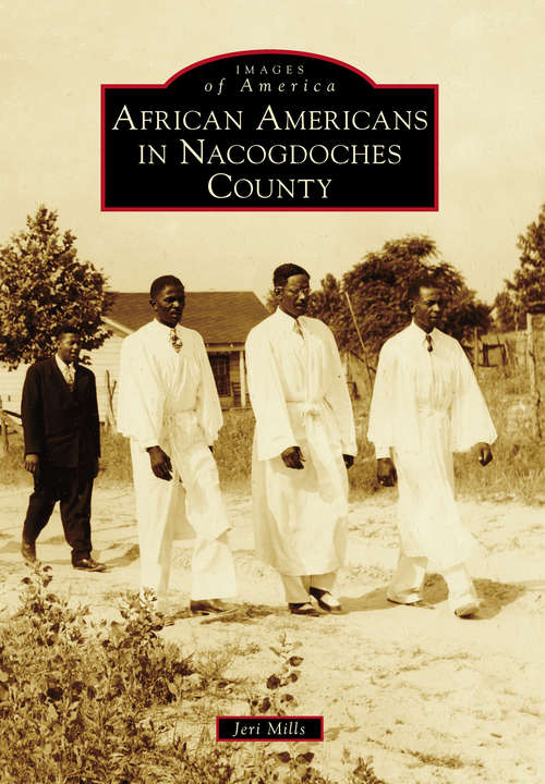 Book cover of African Americans in Nacogdoches County