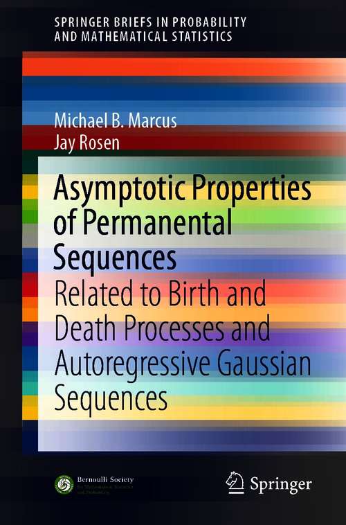 Asymptotic Properties of Permanental Sequences: Related to Birth and Death Processes and Autoregressive Gaussian Sequences (SpringerBriefs in Probability and Mathematical Statistics)