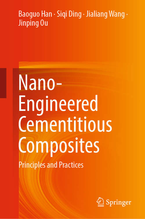 Nano-Engineered Cementitious Composites: Principles And Practices