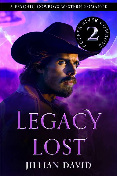 Book cover of Legacy Lost: Contemporary Western Romance (Copper River Cowboys #2)