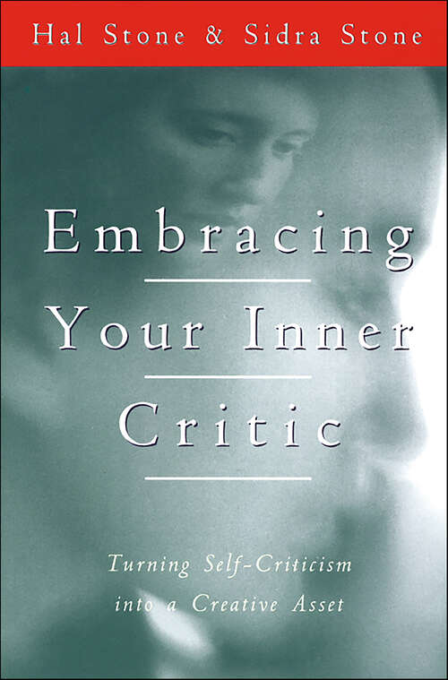 Book cover of Embracing Your Inner Critic: Turning Self-Criticism into a Creative Asset