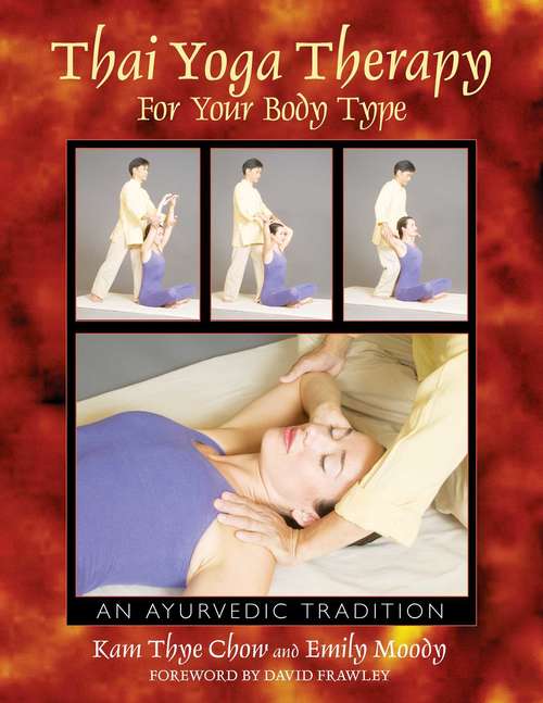 Thai Yoga Therapy for Your Body Type: An Ayurvedic Tradition
