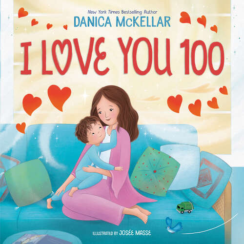 Book cover of I Love You 100: A Counting Book Full of Love (McKellar Math)