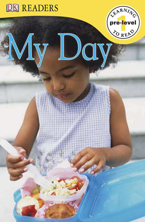 Book cover of DK Readers L0: My Day (DK Readers Pre-Level 1)