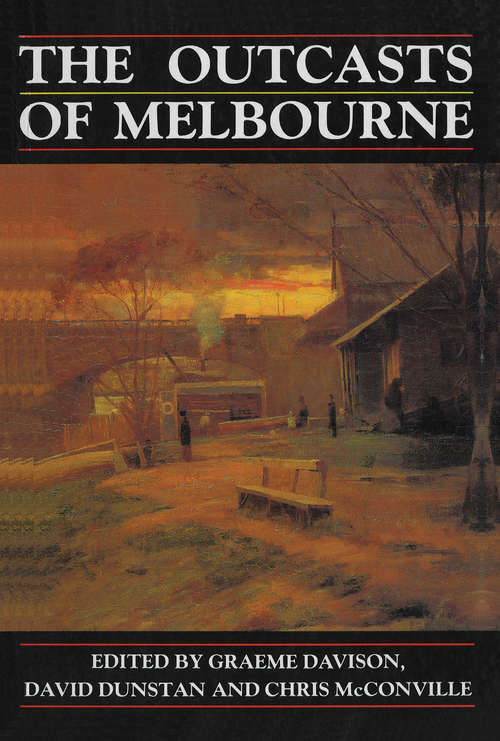 Book cover of The Outcasts of Melbourne: Essays in social history