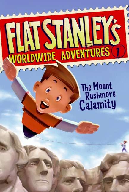 Book cover of The Mount Rushmore Calamity (Flat Stanley's Worldwide Adventures #1)