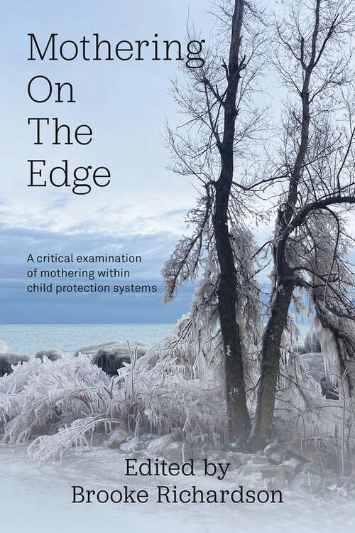 Book cover of Mothering on the Edge: A critical examination of mothering within child protection systems