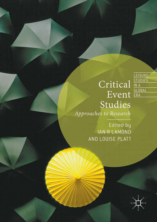 Critical Event Studies: Approaches to Research (Leisure Studies in a Global Era)