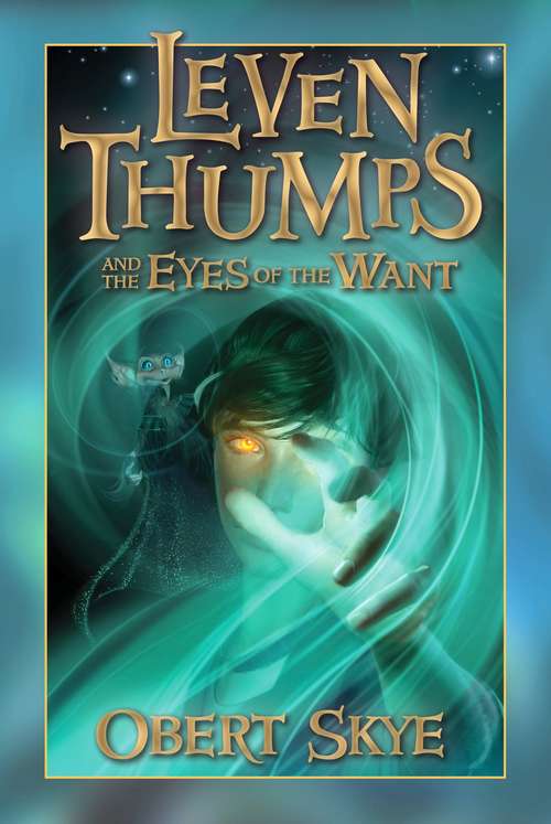 Leven Thumps and the Eyes of the Want (Leven Thumps #3)