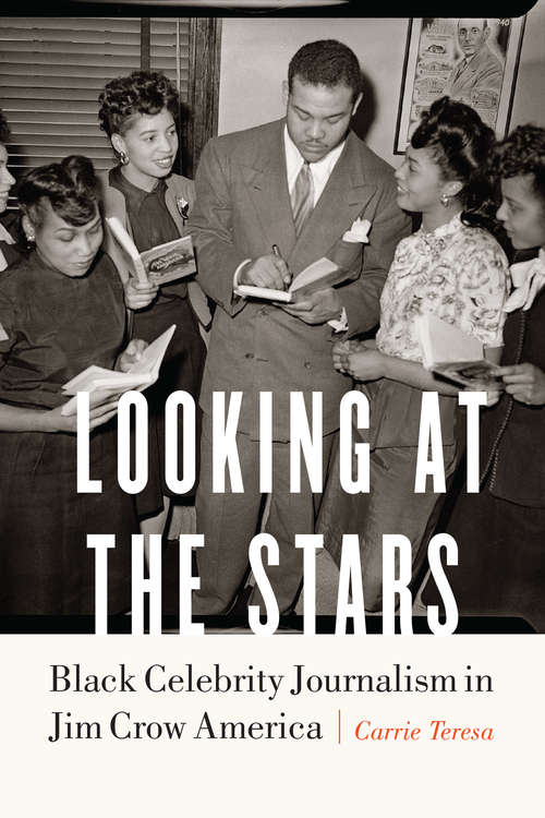 Book cover of Looking at the Stars: Black Celebrity Journalism in Jim Crow America