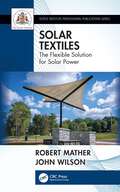 Solar Textiles: The Flexible Solution for Solar Power (Textile Institute Professional Publications)