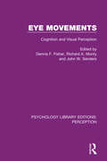 Eye Movements: Cognition and Visual Perception (Psychology Library Editions: Perception #8)