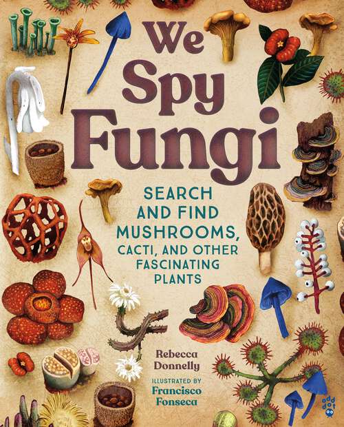 Book cover of We Spy Fungi: Search and Find Mushrooms, Cacti, and Other Fascinating Plants