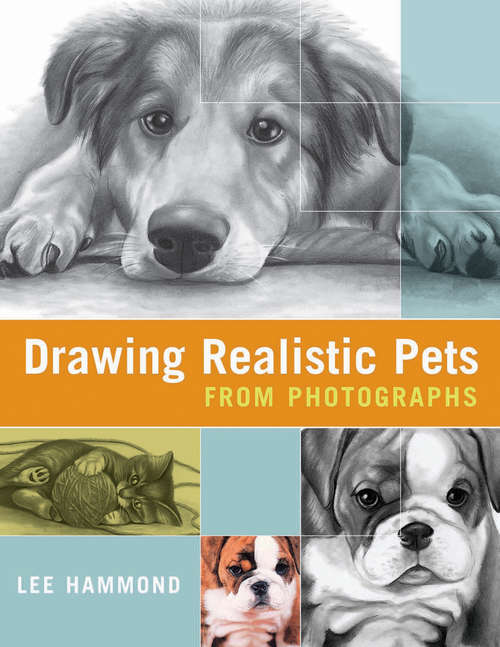 Book cover of Drawing Realistic Pets from Photographs