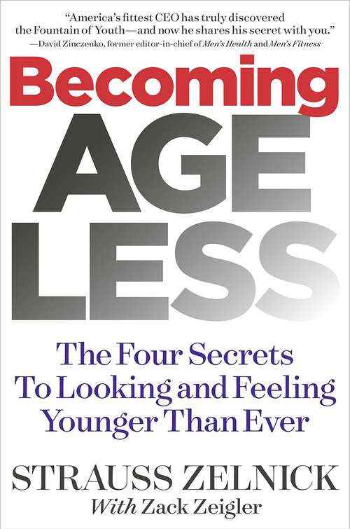 Book cover of Becoming Ageless: The Four Secrets To Looking and Feeling Younger Than Ever