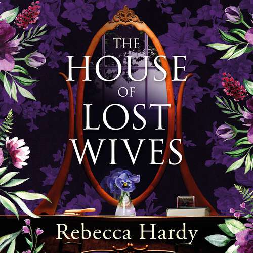 Book cover of The House of Lost Wives: A spellbinding mystery of a house filled with secrets