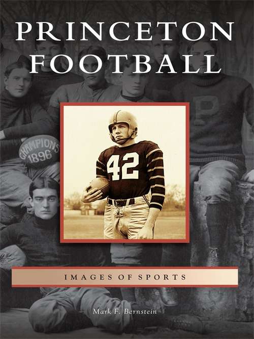 Book cover of Princeton Football (Images of Sports)