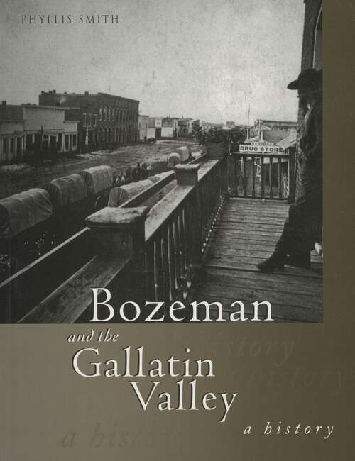 Book cover of Bozeman and the Gallatin Valley: A History (1st Edition)