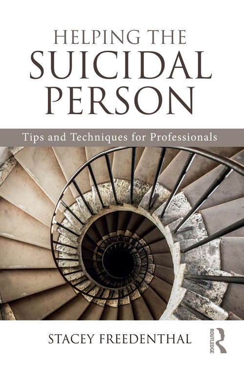 Book cover of Helping the Suicidal Person: Tips and Techniques for Professionals