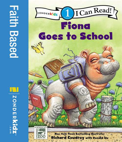 Book cover of Fiona Goes to School: Level 1 (I Can Read! / A Fiona the Hippo Book)